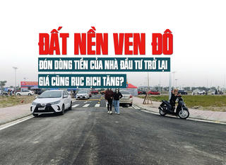 Đất nền ven đô đón dòng tiền của nhà đầu tư trở lại, giá cũng rục rịch tăng