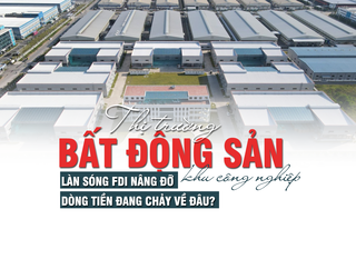 Thị trường bất động sản khu công nghiệp: Làn sóng FDI nâng đỡ, chuyển hướng sang giai đoạn mới