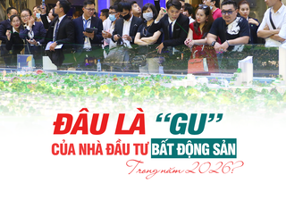 Đâu là “Gu” của nhà đầu tư bất động sản trong năm 2026
