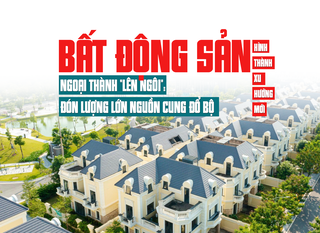 Bất động sản ngoại thành “lên ngôi”: Đón lượng lớn nguồn cung đổ bộ, hình thành xu hướng mới