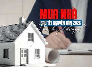 Mua nhà sau Tết Nguyên đán 2026: Nên hay không?