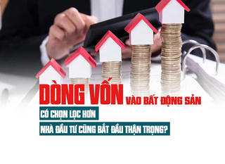 Dòng vốn vào bất động sản có chọn lọc hơn, nhà đầu tư bắt đầu thận trọng?
