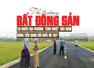 Thị trường bất động sản tại nhiều địa phương “tăng nhiệt” đầu năm, dòng tiền đang rời khỏi đô thị