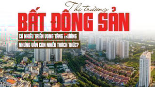 Thị trường bất động sản có nhiều triển vọng tăng trưởng nhưng vẫn còn nhiều thách thức