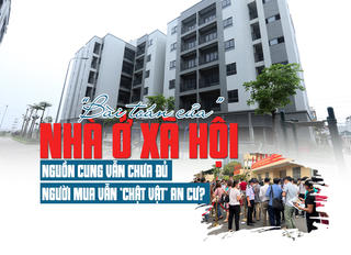 “Bài toán” của nhà ở xã hội: Nguồn cung vẫn chưa đủ, người mua vẫn “chật vật” an cư