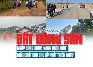 Thị trường bất động sản ngày càng được “minh bạch hóa”, mấu chốt cho chu kỳ phát triển mới