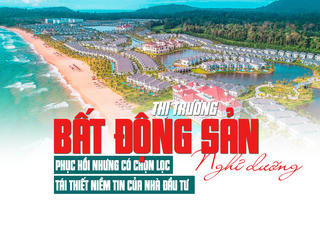 Thị trường bất động sản nghỉ dưỡng phục hồi nhưng có chọn lọc