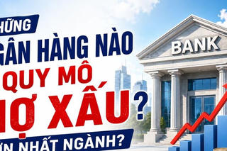Nợ xấu ngân hàng quý I/2026: BIDV vượt Sacombank, hơn 42.600 tỷ đồng
