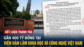 Viện Hàn lâm KH&CN Việt Nam phải rà soát gần 400 tỷ đồng nghĩa vụ thuế
