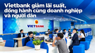 Vietbank giảm lãi suất, đồng hành cùng doanh nghiệp và người dân