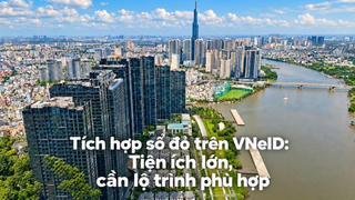 Tích hợp sổ đỏ trên VNeID: Tiện ích lớn, cần lộ trình phù hợp