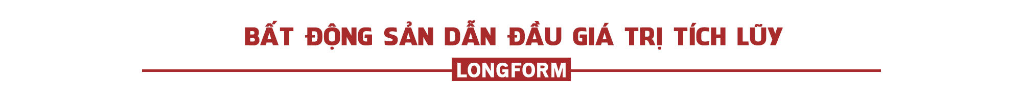 [Longform] Thị trường bất động sản bước vào chu kỳ phát triển mới, đâu là “tọa độ” đầu tư hấp dẫn?