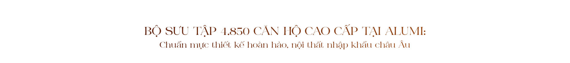 Cận cảnh bộ sưu tập căn hộ đầu tiên tại đô thị khoáng nóng Alluvia City: Chuẩn mực của thiết kế hoàn hảo 