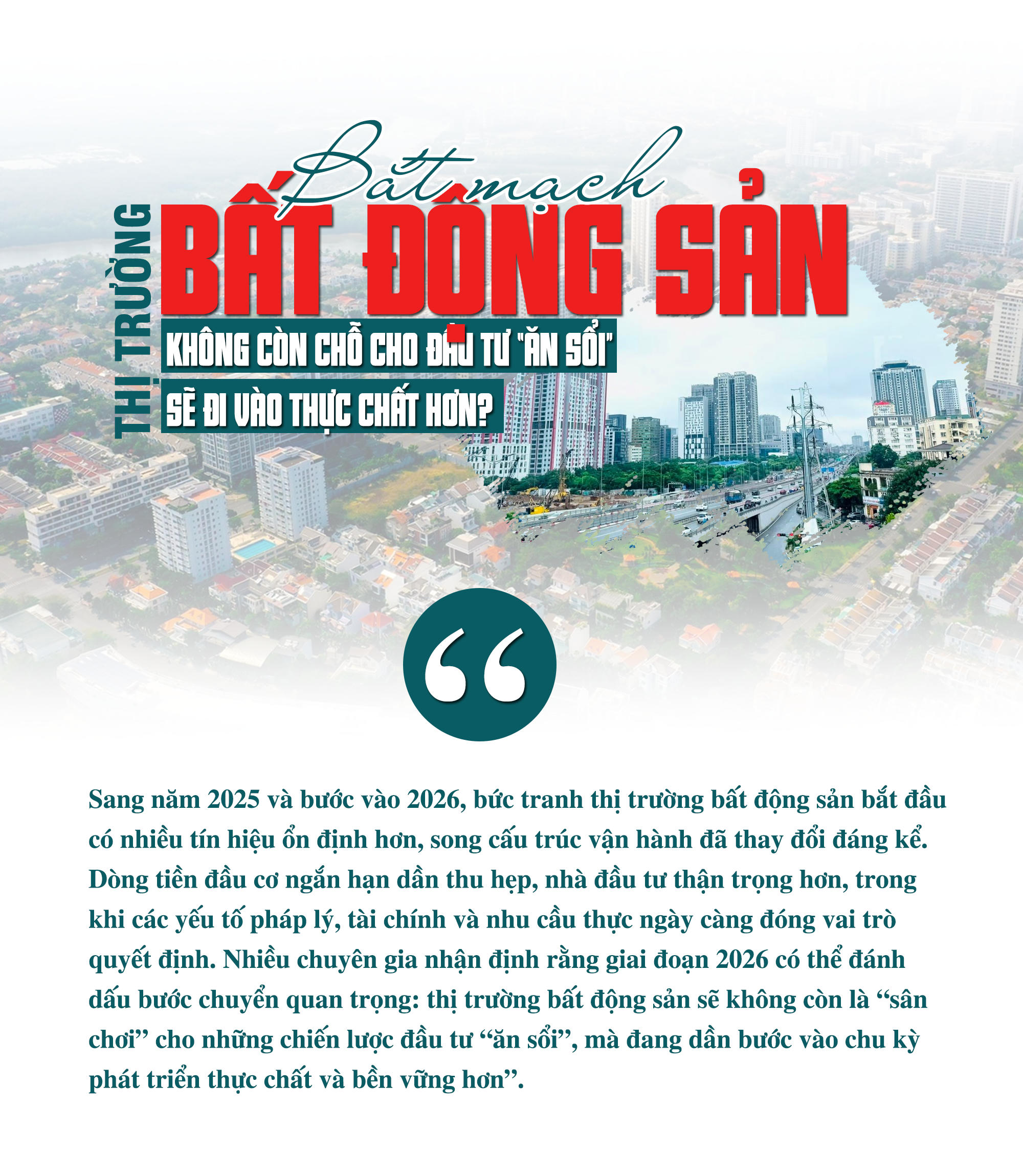 [Longform] Bắt mạch thị trường bất động sản 2026: Không còn chỗ cho đầu tư “ăn sổi”, sẽ đi vào thực chất hơn?