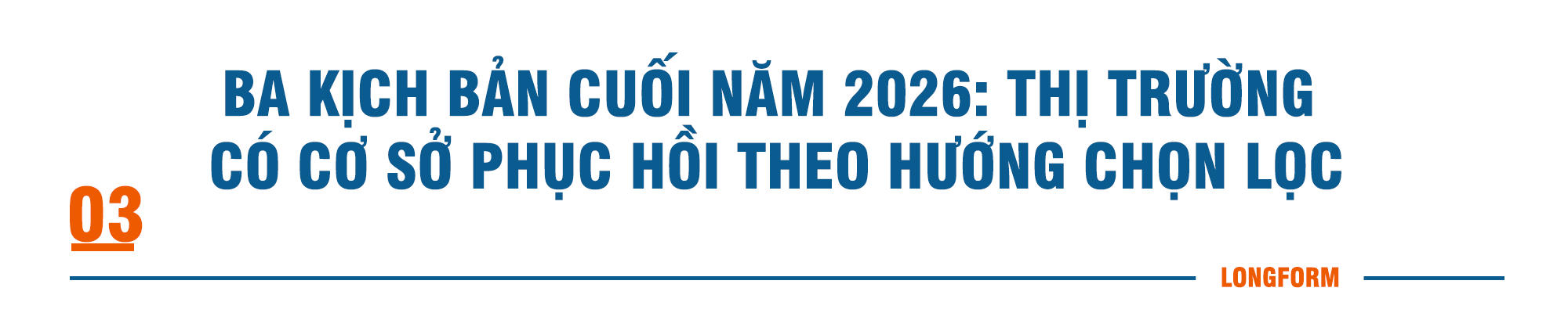 [Longform] Dự báo thị trường bất động sản cuối năm 2026: Động lực phục hồi mở rộng, dòng tiền hướng về giá trị thực