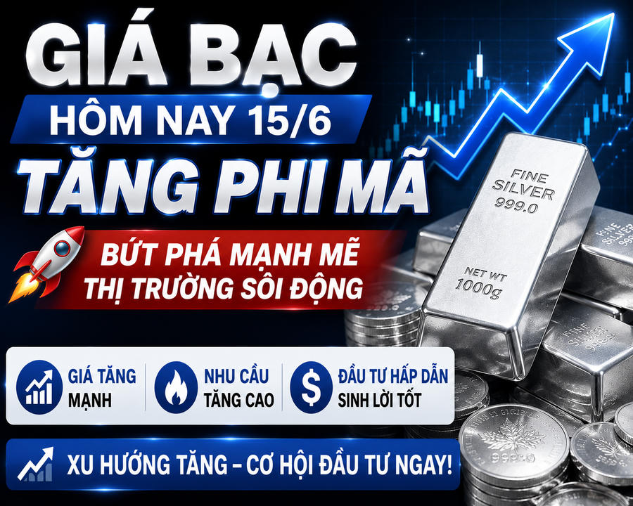 Chốt giá bạc hôm nay 15/6: Phú Quý, Sacombank, Ancarat tăng phi mã 4 triệu đồng/kg
