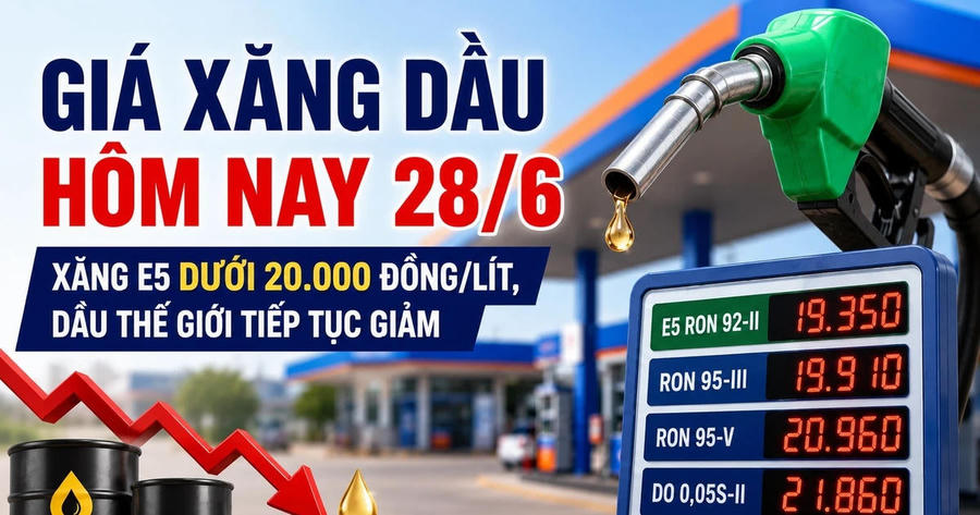 Giá xăng dầu hôm nay 28/6: Xăng E5 dưới 20.000 đồng/lít