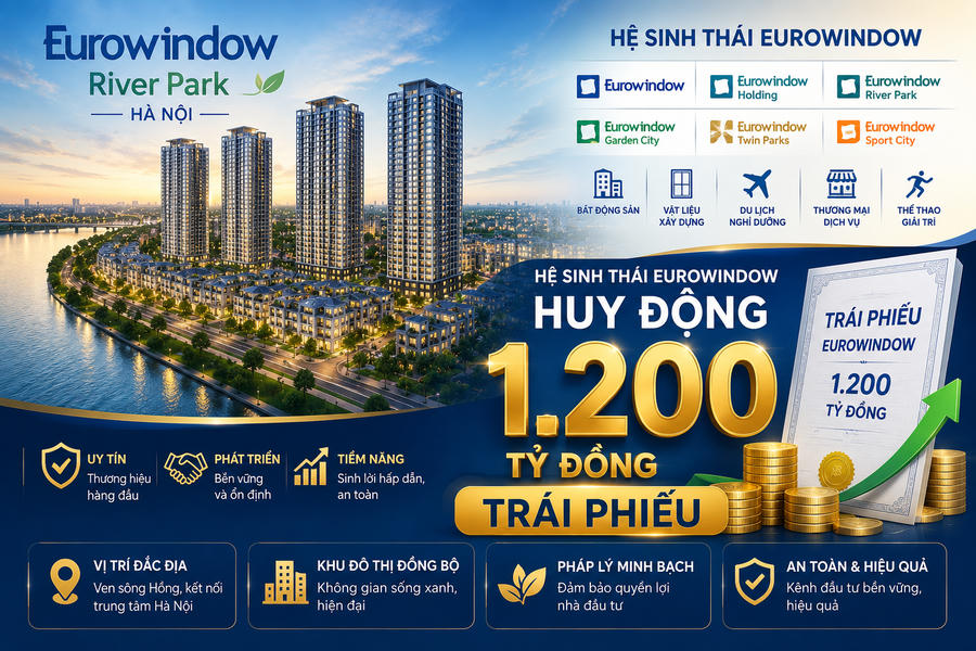 Một thành viên hệ sinh thái Eurowindow - chủ dự án Eurowindow River Park huy động hơn 1.200 tỷ trái phiếu